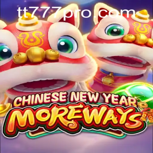 Experience the Excitement of CHINESENEWYEARMOREWAYS at TT777.com